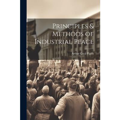 Principles & Methods of Industrial Peace
