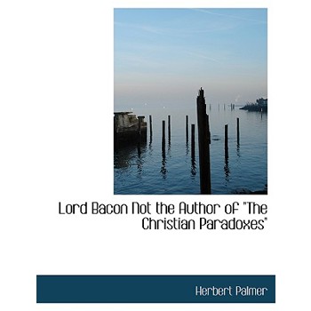 Lord Bacon Not the Author of the Christian Paradoxes”