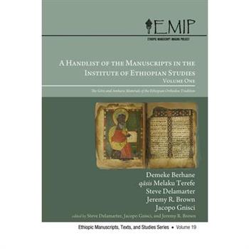 A Handlist of the Manuscripts in the Institute of Ethiopian Studies, Volume One