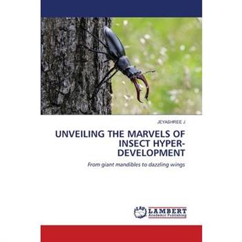 Unveiling the Marvels of Insect Hyper-Development