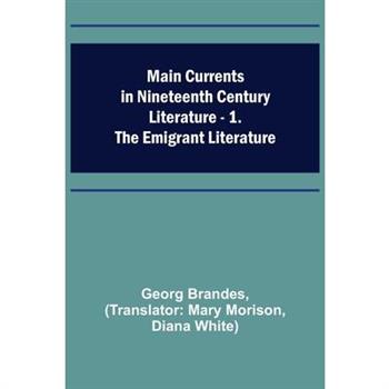 Main Currents in Nineteenth Century Literature - 1. The Emigrant Literature