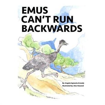 Emus Can't Run Backwards