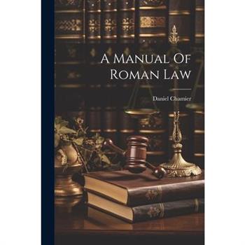 A Manual Of Roman Law
