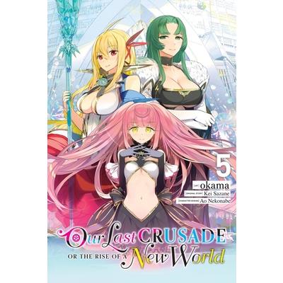 Our Last Crusade or the Rise of a New World, Vol. 5 (Manga)