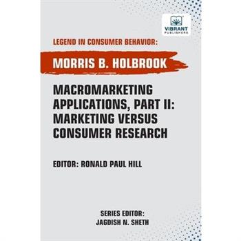 Macromarketing Applications, Part II Marketing versus Consumer Research