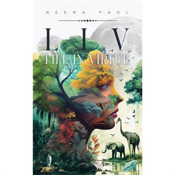 L I V Life in Virtue