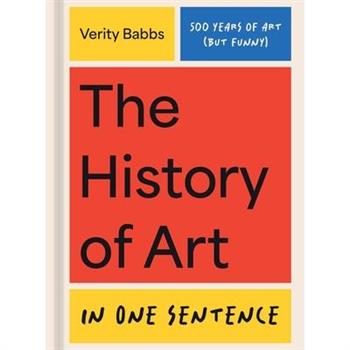 The History of Art in One Sentence