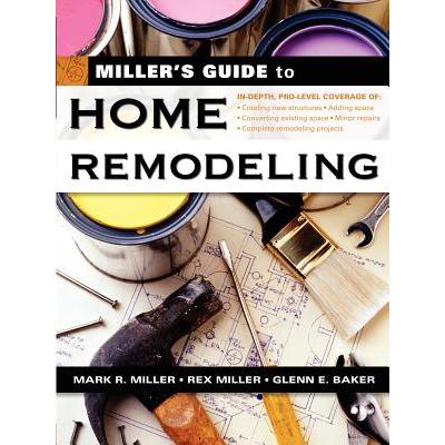 Miller’s Guide to Home Remodeling