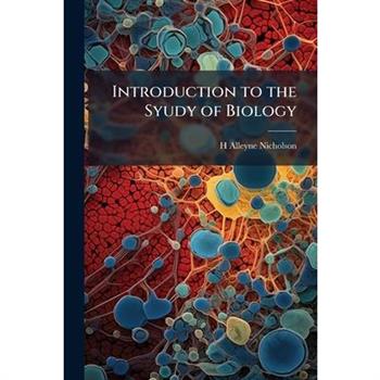 Introduction to the Syudy of Biology