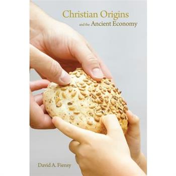 Christian Origins and the Ancient Economy