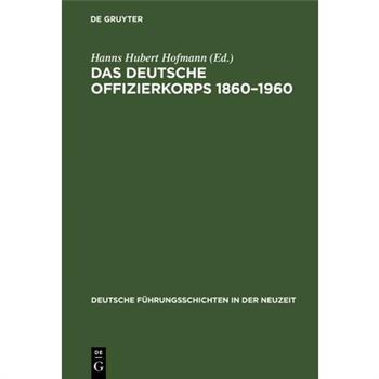 Das Deutsche Offizierkorps 1860-1960