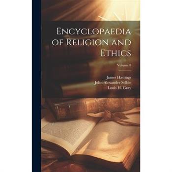 Encyclopaedia of Religion and Ethics; Volume 8