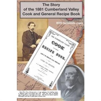 The Story of the 1881 Cumberland Valley Cook and General Recipe Book