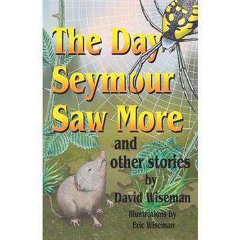 The Day Seymour Saw More and Other Stories
