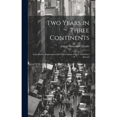 Two Years in Three Continents