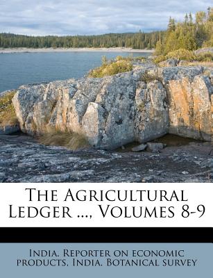 The Agricultural Ledger ..., Volumes 8-9
