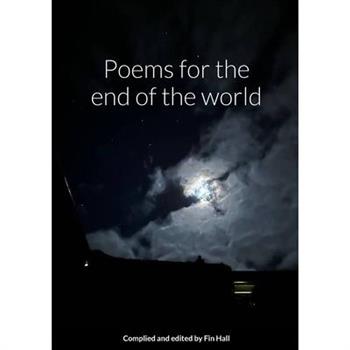 Poems for the end of the world