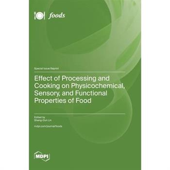 Effect of Processing and Cooking on Physicochemical, Sensory, and Functional Properties of Food