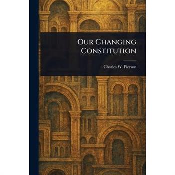 Our Changing Constitution