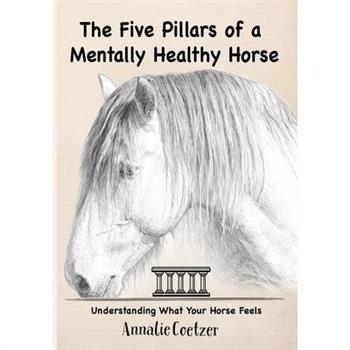 The 5 Pillars of a Mentally Healthy Horse