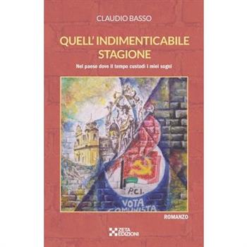 Quell'indimenticabile stagioneNel paese dove il tempo custod穫 i miei sogni