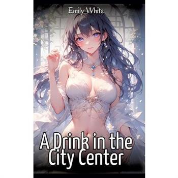 A Drink in the City Center