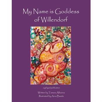 My Name is Goddess of Willendorf