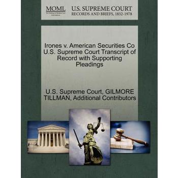 Irones V. American Securities Co U.S. Supreme Court Transcript of Record with Supporting Pleadings