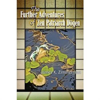 The Further Adventures of Zen Patriarch Dōgen