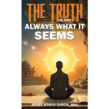 The Truth is not Always What it Seems