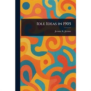 Idle Ideas in 1905