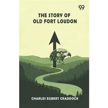 The Story Of Old Fort Loudon