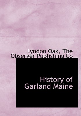 History of Garland Maine