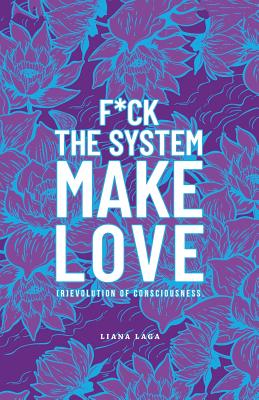 F*ck the System, Make Love