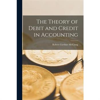 The Theory of Debit and Credit in Accounting