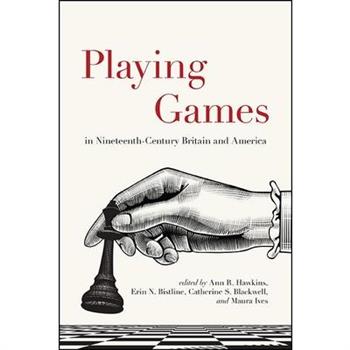 Playing Games in Nineteenth-Century Britain and America