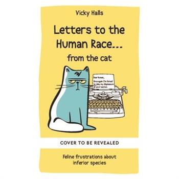Letters to the Human Race...from the Cat