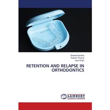 Retention and Relapse in Orthodontics