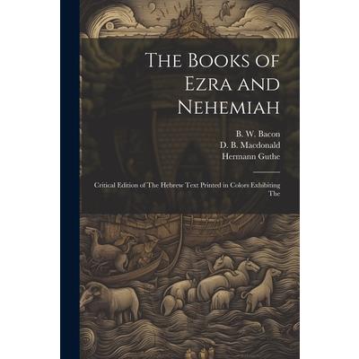 The Books of Ezra and Nehemiah; Critical Edition of The Hebrew Text Printed in Colors Exhibiting The