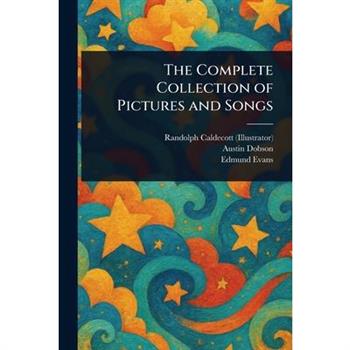 The Complete Collection of Pictures and Songs