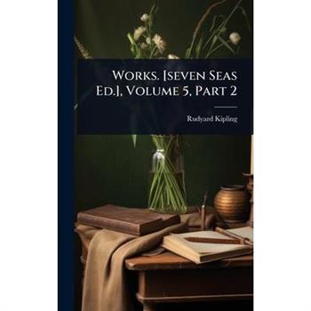 Works. [seven Seas Ed.], Volume 5, Part 2