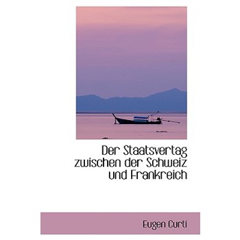 Der Staatsvertag Zwischen Der Schweiz Und Frankreich