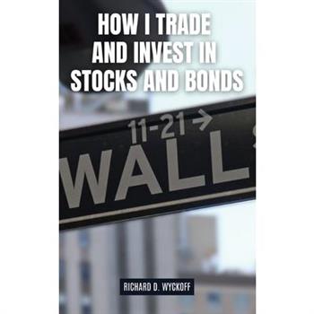 How I Trade and Invest in Stocks and Bonds