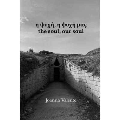 η ψυχή, η ψυχή μας the soul, our soul