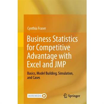 Business Statistics for Competitive Advantage with Excel and Jmp