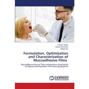 Formulation, Optimization and Characterization of Mucoadhesive Films