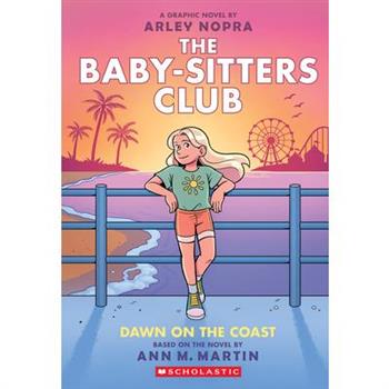 Dawn on the Coast: A Graphic Novel (the Baby-Sitters Club #19)