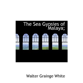 The Sea Gypsies of Malaya;