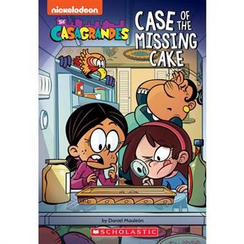 Case of the Missing Cake (the Casagrandes Chapter Book #1)