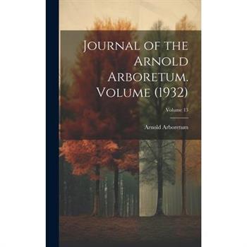 Journal of the Arnold Arboretum. Volume (1932); Volume 13